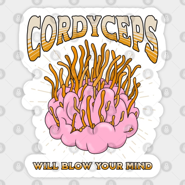 Cordyceps will blow your mind Sticker by valentinahramov